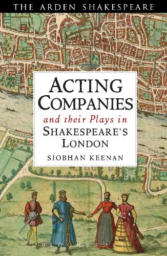 Acting Companies and their Plays in Shakespeares London