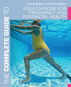 The Complete Guide to Aqua Exercise for Pregnancy and Postnatal Health 