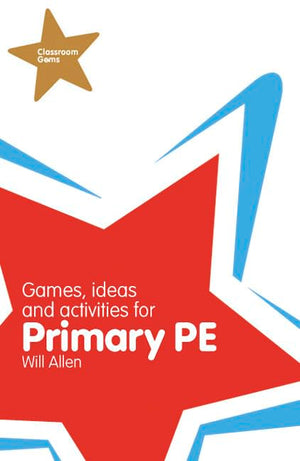 Classroom Gems: Games, Ideas and Activities for Primary PE