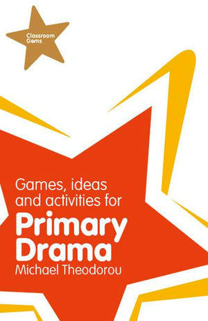 Classroom Gems: Games, Ideas and Activities for Primary Drama