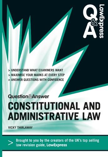 Law Express Question and Answer: Constitutional and Administrative Law (Q&A Revision Guide)