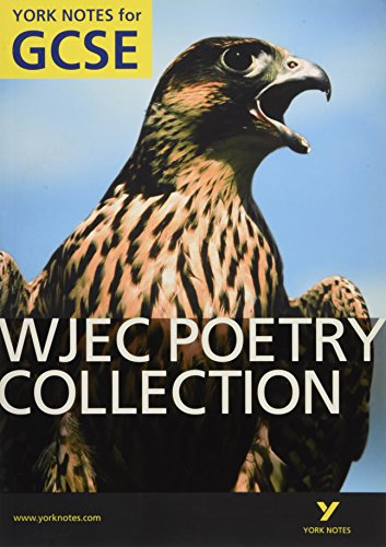 WJEC Poetry Collection: York Notes GCSE (Grades A*-G)