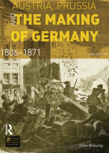 Austria, Prussia and The Making of Germany