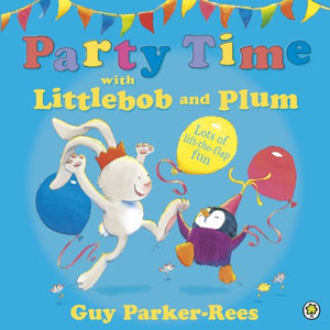 Littlebob and Plum: Party Time with Littlebob and Plum 