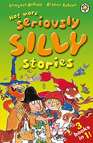 Not More Seriously Silly Stories!
