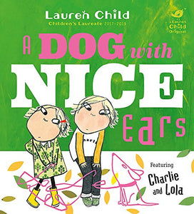 Charlie and Lola: A Dog With Nice Ears 