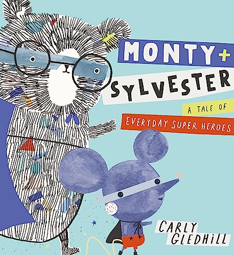 Monty and Sylvester A Tale of Everyday Super Heroes