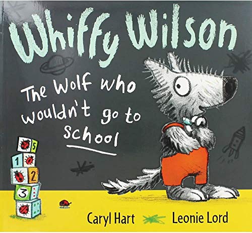 Caryl Hart Whiffy Wilson - The Wolf who Wouldnt go to School