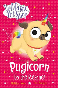 The Magic Pet Shop Stories: Pugicorn to the Rescue! 