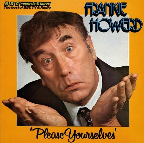 Frankie Howerd  Please Yourselves