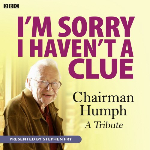I'm Sorry I Haven't A Clue: Chairman Humph - A Tribute
