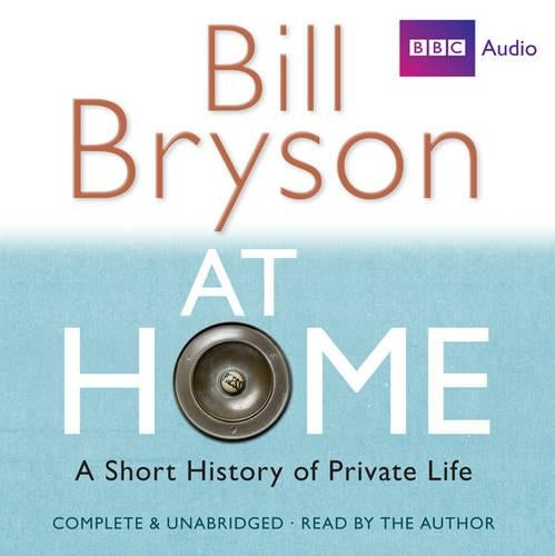 At Home: A Short History of Private Life