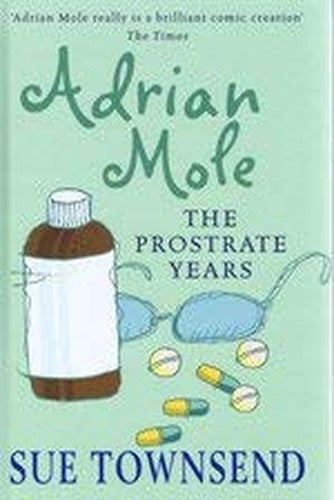 Adrian Mole: The Prostrate Years