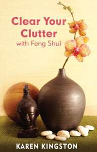 Clear Your Clutter with Feng Shui 