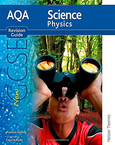 AQA Science GCSE Physics Revision Guide (2011 specification)