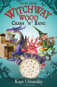 TALES FROM WITCHWAY WOOD: Crash 'n' Bang 