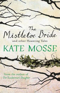The Mistletoe Bride and Other Haunting Tales 