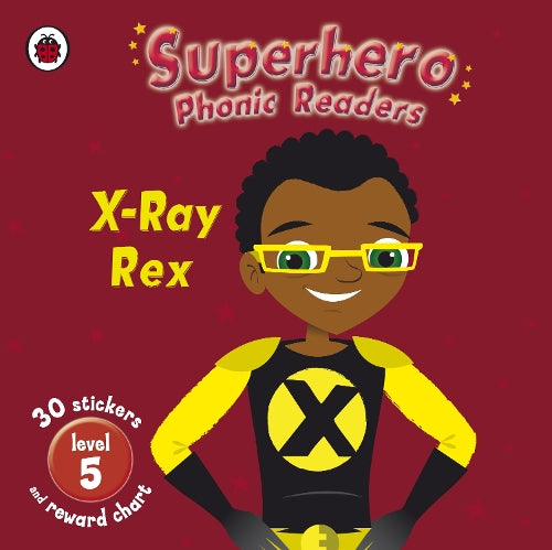 Superhero Phonic Readers: X-Ray Rex (Level 5)