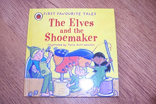 The Elves and the Shoemaker (First Favourite Tales)