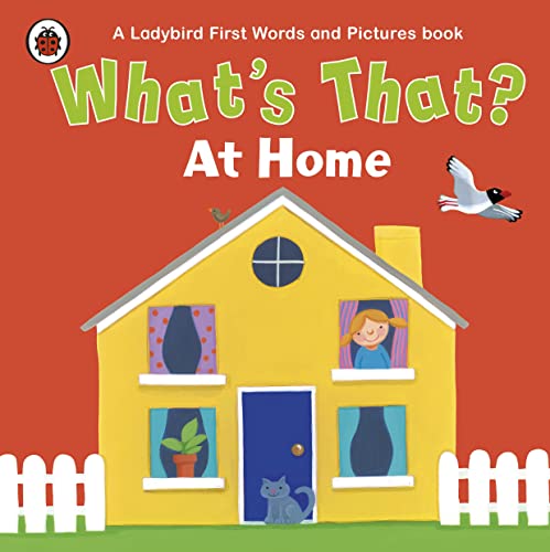 What's That? At Home A Ladybird First Words and Pictures Book
