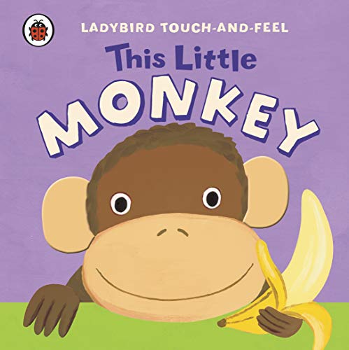 Ladybird Touch And Feel: This Little Monkey