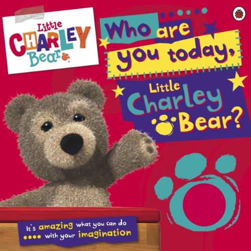 Little Charley Bear: Who are you today, Charley Bear? Sound Book