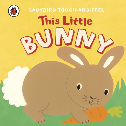 This Little Bunny: Ladybird Touch and Feel