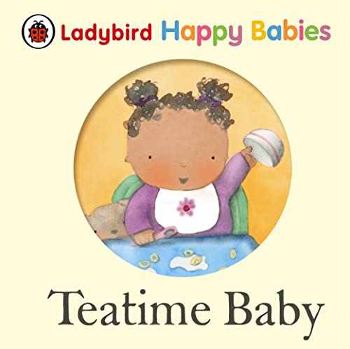 Ladybird Happy Babies Books: Teatime Baby