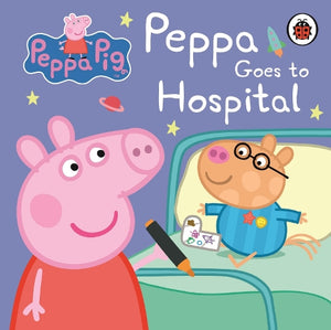 Peppa Pig: Peppa Goes to Hospital: My First Storybook 