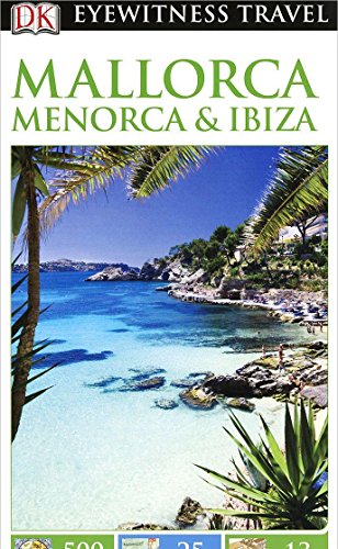 DK Eyewitness Mallorca, Menorca and Ibiza