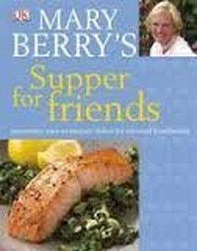 Mary Berry's Supper for Friends