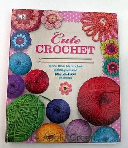 Cute Crochet More Than 50 Crochet Techniques And Easy-To-Follow Patterns
