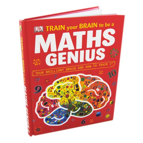 Train Your Brain To Be A Maths Genius - Your brilliant brain and how to train it
