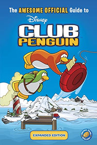 The Awesome Official Guide to Club Penguin: Expanded Edition 