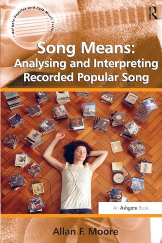 Song Means: Analysing and Interpreting Recorded Popular Song