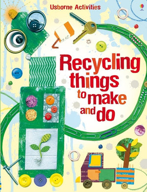 Recycling things to make and do