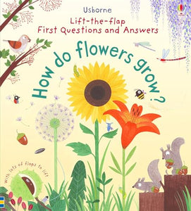 First Questions and Answers: How do flowers grow? 