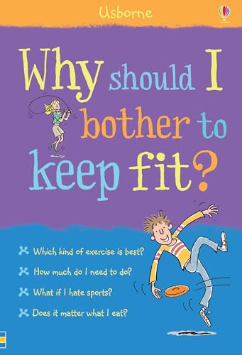 Why should I bother to keep fit?
