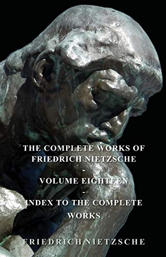 The Complete Works Of Friedrich Nietzsche