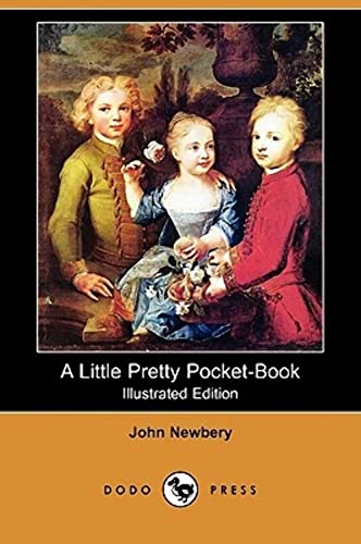 A Little Pretty Pocket-Book (Illustrated Edition) (Dodo Press)