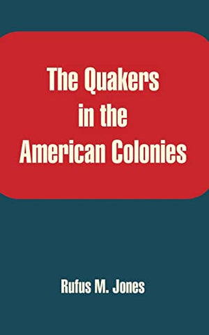The Quakers in the American Colonies