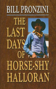 The Last Days of Horse-Shy Halloran 