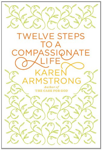 Twelve Steps to a Compassionate Life