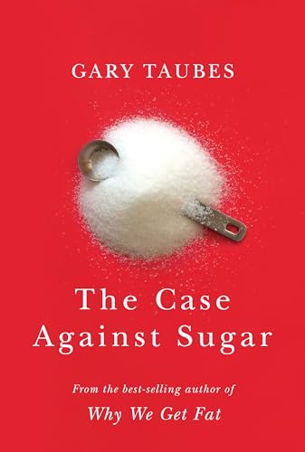 The Case Against Sugar