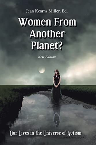 Women from Another Planet?: Our Lives in the Universe of Autism