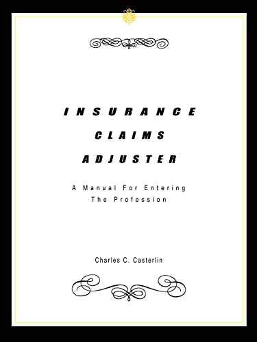 Insurance Claims Adjuster: A Manual for Entering the Profession