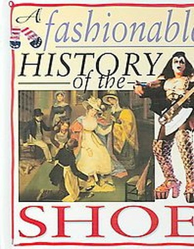 A Fashionable History of the Shoe
