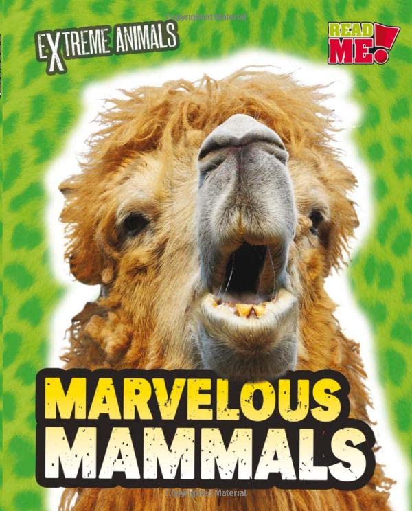 Extreme Animals Marvelous Mammals