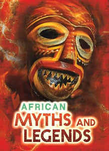African Myths and Legends (All About Myths) 