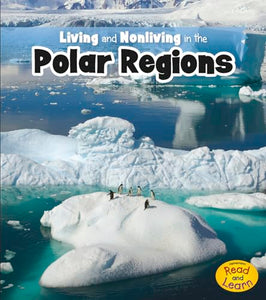 Living and Nonliving in the Polar Regions 